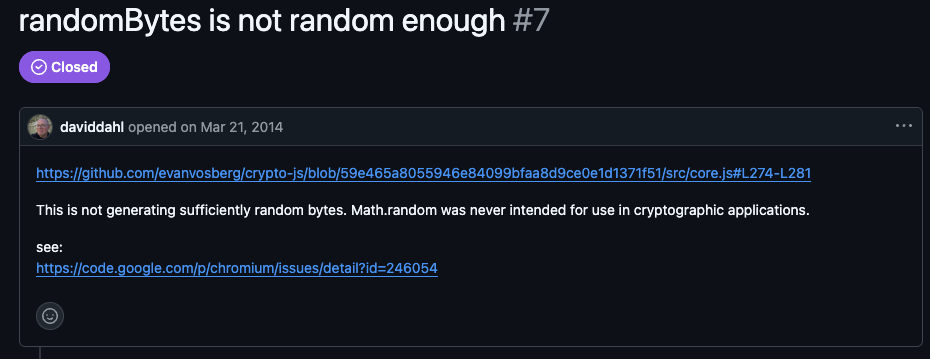 CryptoJS GitHub issue #7, 'randomBytes is not random enough', opened on March 21, 2014.